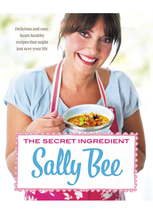 The Secret Ingredient: Delicious,easy recipes which might just save your life