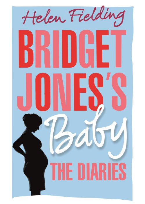 Bridget Jones’s Baby: The Diaries (Bridget Jones's Diary)