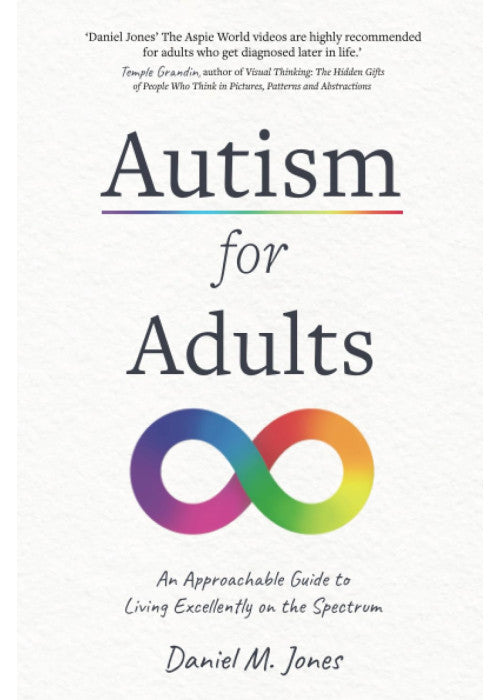 Autism for Adults: An Approachable Guide to Living Excellently on the Spectrum
