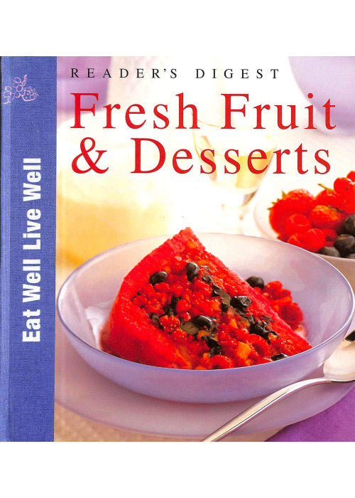 Fresh Fruit and Desserts (Eat Well, Live Well S.)
