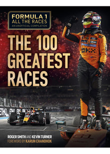 Formula 1 All the Races: The 100 Greatest Races: 1950-2024