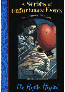The Hostile Hospital (A Series of Unfortunate Events No. 8)