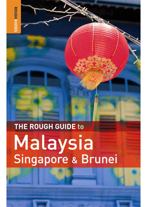 The Rough Guide to Malaysia, Singapore and Brunei