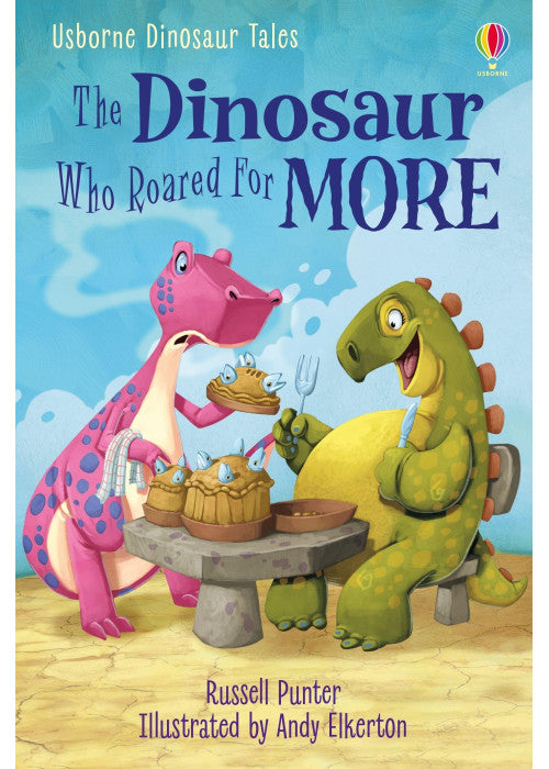 The Dinosaur Who Roared for More (First Reading Series 3): 1 (First Reading Level 3: Dinosaur Tales)