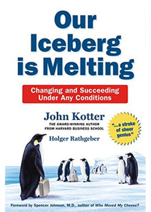 Our Iceberg Is Melting: The 20th anniversary edition of the bestselling business fable