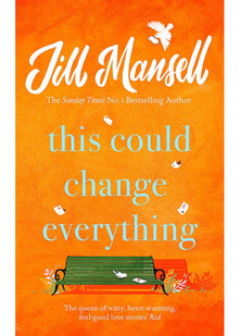 This Could Change Everything: Life-affirming, romantic and irresistible! The SUNDAY TIMES bestseller