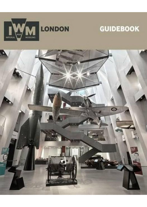 IWM London Guidebook: Guidebook