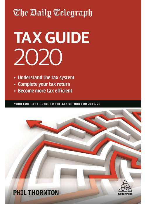 The Daily Telegraph Tax Guide 2020: Your Complete Guide to the Tax Return for 2019/20