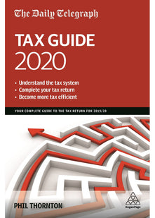 The Daily Telegraph Tax Guide 2020: Your Complete Guide to the Tax Return for 2019/20