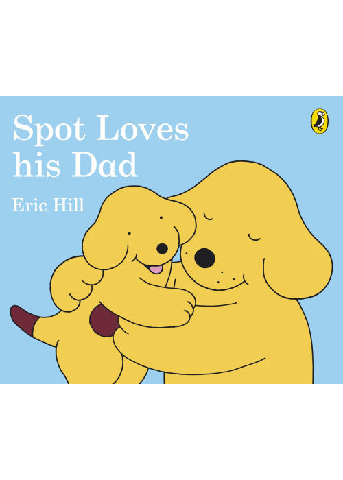 Spot Loves His Dad