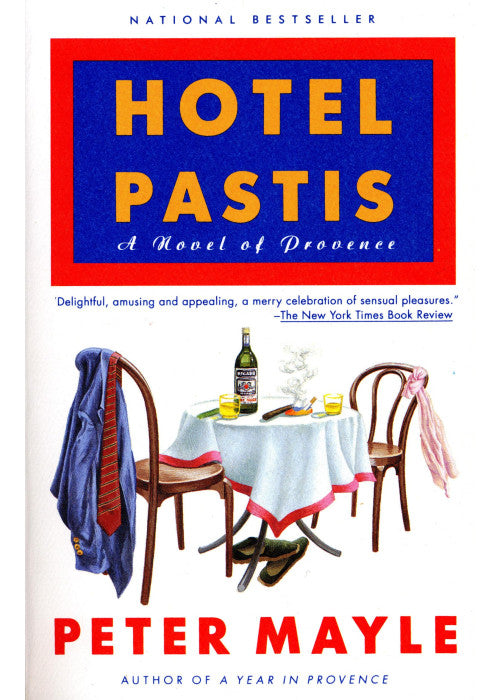Hotel Pastis: A Novel of Provence