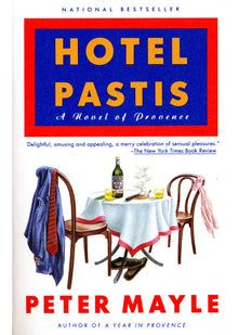 Hotel Pastis: A Novel of Provence