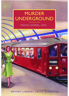 Murder Underground (British Library Crime Classics)