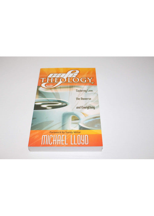 Cafe Theology: Exploring Love, the Universe and Everything