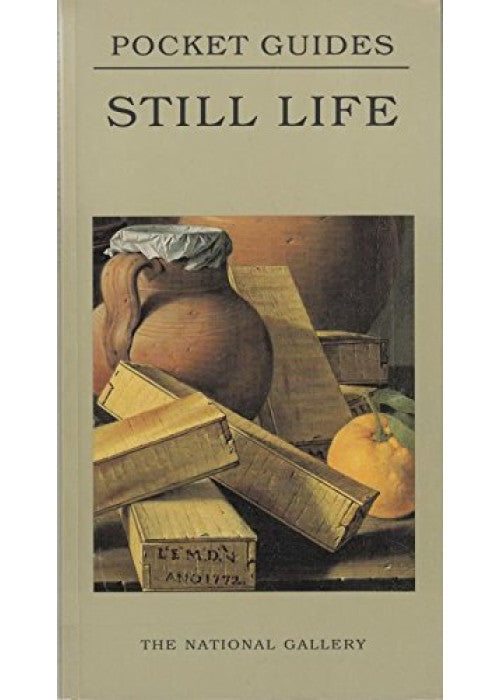 National Gallery Pocket Guides – Still Life (National Gallery London, Pocket Guides)