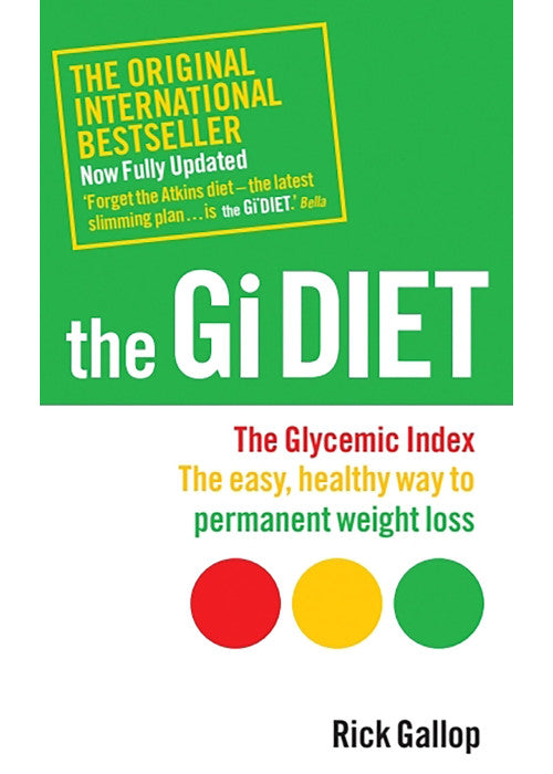 The Gi Diet (Now Fully Updated): The Glycemic Index; The Easy, Healthy Way to Permanent Weight Loss
