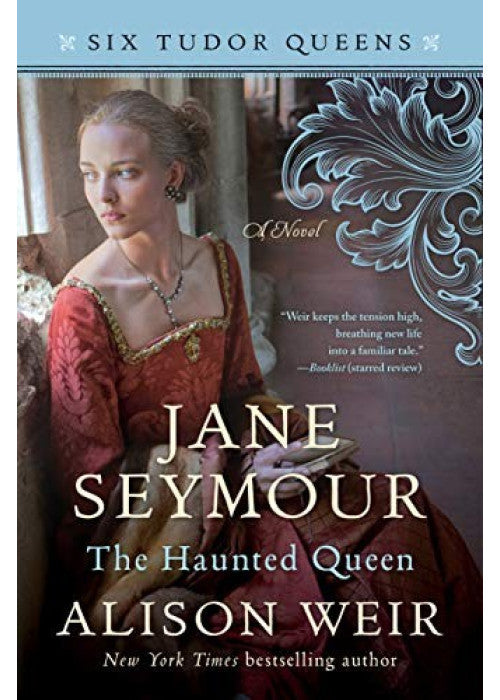 Six Tudor Queens: Jane Seymour, The Haunted Queen: Six Tudor Queens 3