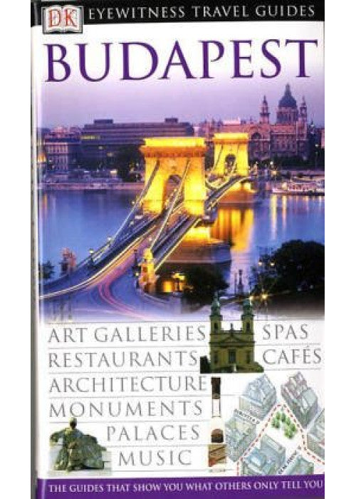 DK Eyewitness Travel Guide: Budapest: Eyewitness Travel Guide 2004