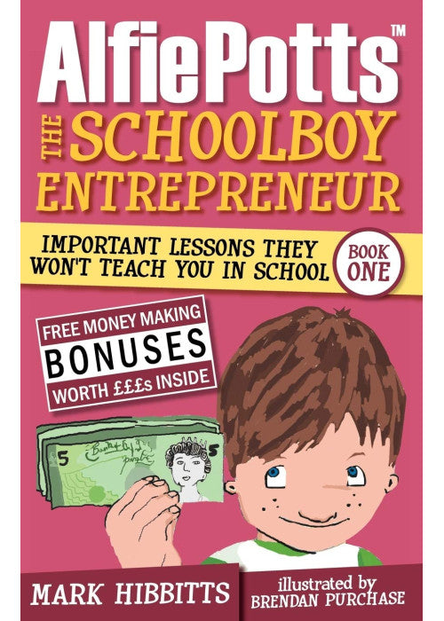 Alfie Potts: The Schoolboy Entrepreneur: 1