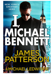 I, Michael Bennett: (Michael Bennett 5). New York’s top detective becomes a crime lord’s top target