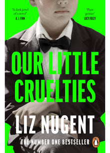 Our Little Cruelties: The gripping psychological thriller from the No.1 bestselling author of Strange Sally Diamond