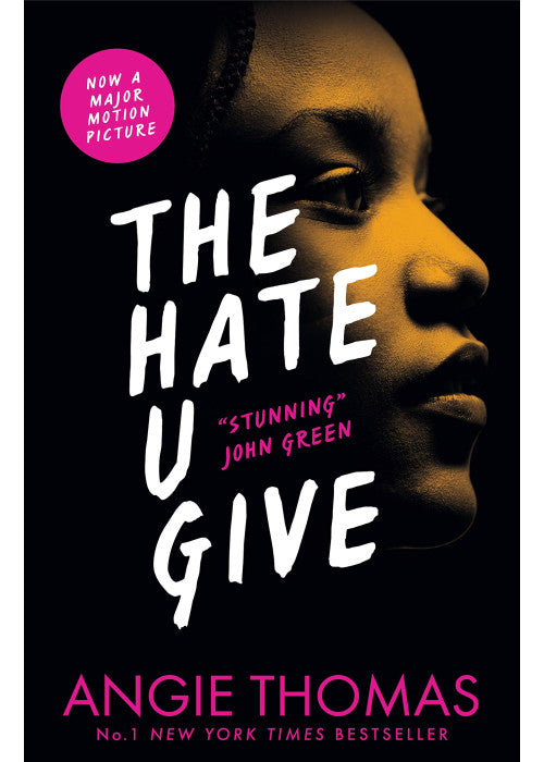 The Hate U Give: Global bestselling sensation and multi-award winning YA novel about race, power and prejudice – now a major motion picture