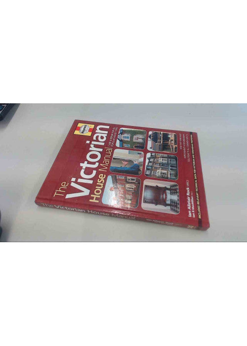 The Victorian House Manual: Care and repair for all popular house types