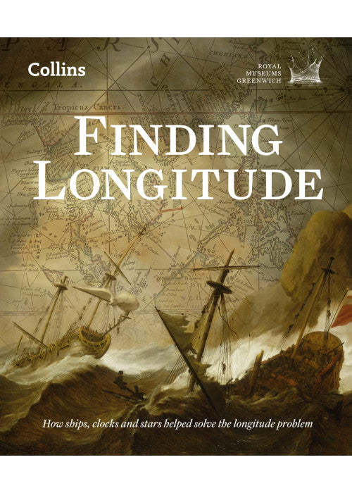 Finding Longitude: How ships, clocks and stars helped solve the longitude problem