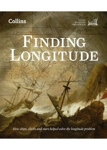 Finding Longitude: How ships, clocks and stars helped solve the longitude problem
