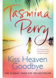 Kiss Heaven Goodbye: A hot summer. A private island. A dark secret.