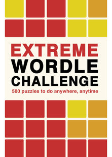 Extreme Wordle Challenge: 500 puzzles to do anywhere, anytime (2) (Puzzle Challenge)