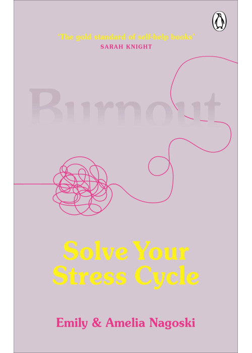 Burnout: Solve Your Stress Cycle