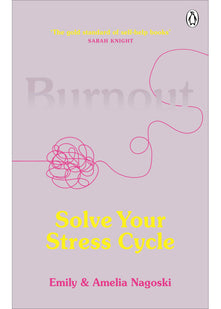Burnout: Solve Your Stress Cycle