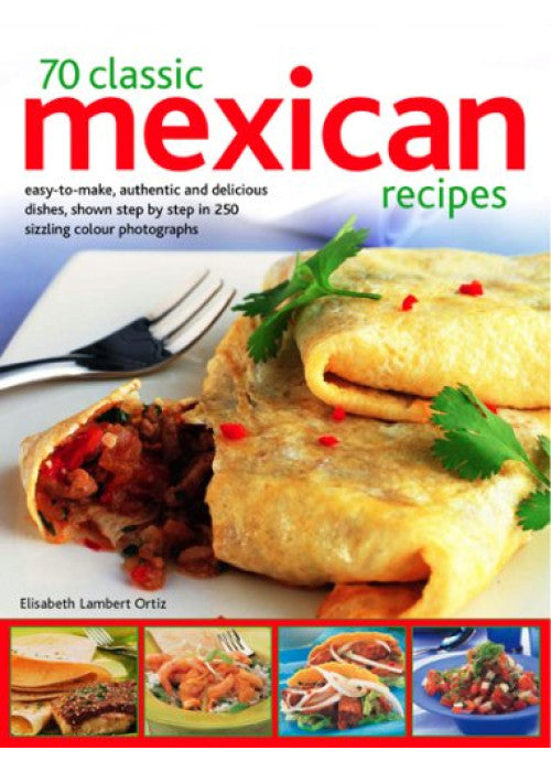70 Classic Mexican Recipes