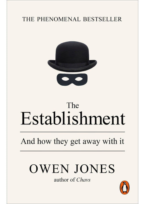 The Establishment: And how they get away with it