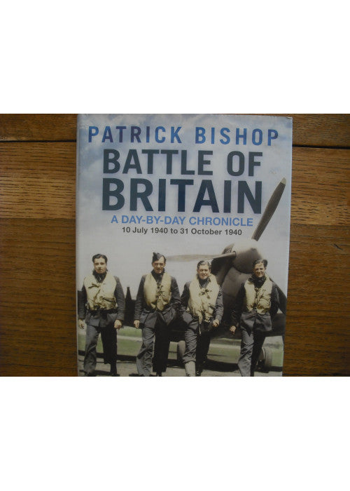 Battle of Britain: A Day-by-day Chronicle, 10 July - 31 October 1940