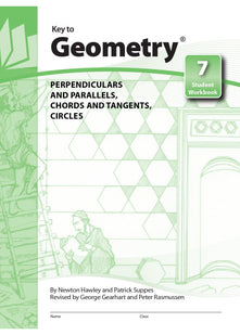 Key to Geometry: Student Workbook 7: Perpendiculars and Parauels Chords and Tangents, Circles