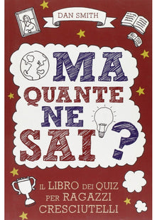 Ma quante ne sai? Giochi per ragazzi cresciutelli