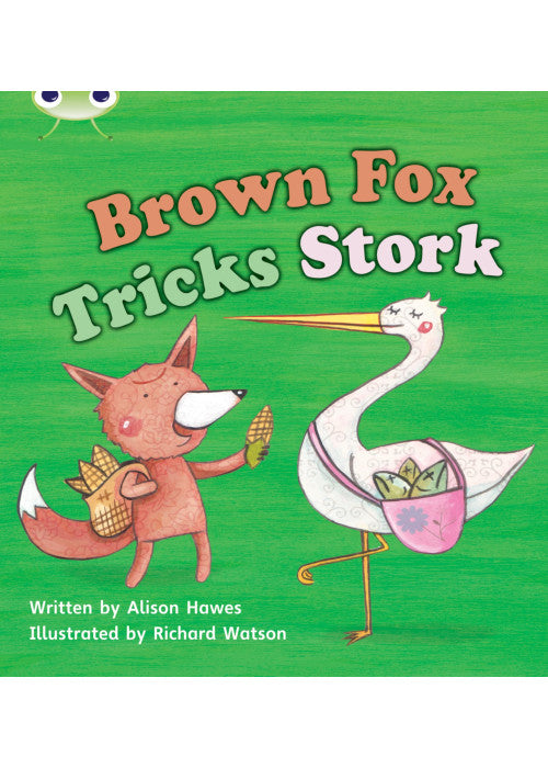 Bug Club Phonics - Phase 3 Unit 10: Brown Fox Tricks Stork
