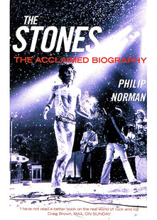 The Stones - The Acclaimed Biography Philip Norman