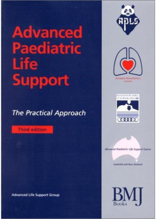 Advanced Paediatric Life Support: The Practical Approach (Advanced Life Support Group)
