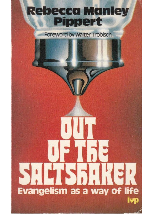 Out of the Saltshaker: Evangelism as a Way of Life