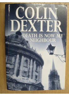 Death Is Now My Neighbour (The New Inspector Morse Series:12)