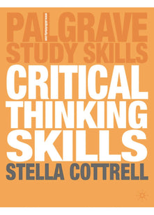 Critical Thinking Skills: Developing Effective Analysis and Argument (Palgrave Study Skills)