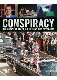 Conspiracy: The Greatest Plots, Collusions and Cover-Ups
