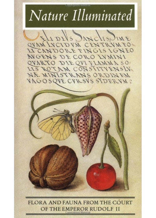 Nature Illuminated: Flora and Fauna from the Court of Emperor Rudolf II (Getty Publications – (Yale))