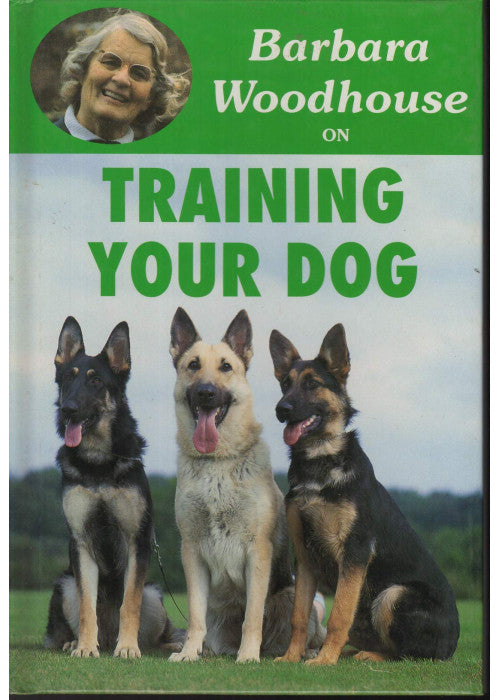 Barbara Woodhouse on Training Your Dog (Barbara Woodhouse series)