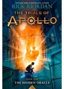 The Hidden Oracle (The Trials of Apollo Book 1): The first in a funny, mythical series about gods and heroes, set in the world of Percy Jackson
