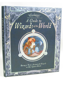 A Guide to Wizards of the World - Being a True Account of Wizards in the Known World: As told by Master Merlin (Wizardology)