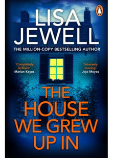 The House We Grew Up In: The unputdownable mystery from the Sunday Times bestselling author of Don’t Let Him In